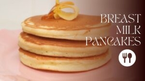 Breast Milk Pancakes - Perfect for Your Baby